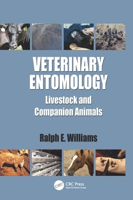 Veterinary Entomology: Livestock and Companion Animals by Williams, Ralph E.