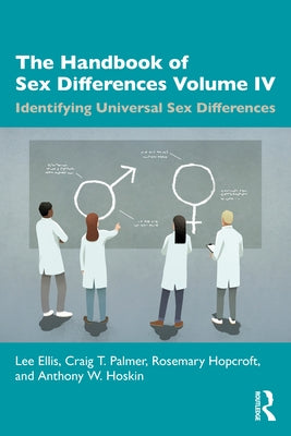 The Handbook of Sex Differences Volume IV Identifying Universal Sex Differences by Ellis, Lee