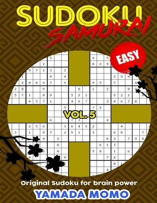 Sudoku Samurai Easy: Original Sudoku For Brain Power Vol. 5: Include 100 Puzzles Sudoku Samurai Easy Level by Momo, Yamada