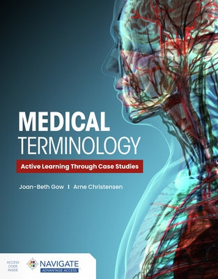 Medical Terminology: Active Learning Through Case Studies by Gow, Joan-Beth