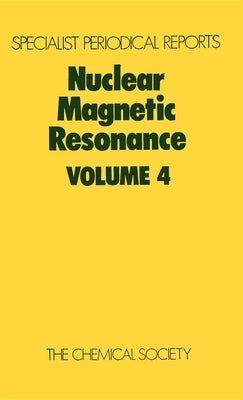 Nuclear Magnetic Resonance: Volume 4 by Harris, R. K.