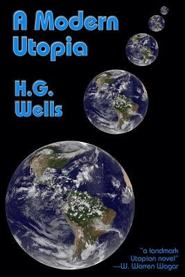 A Modern Utopia by Wells, H. G.
