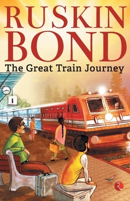 The Great Train Journey by Bond, Ruskin