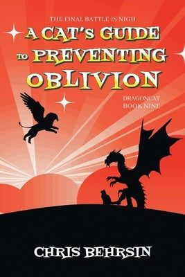 A Cat's Guide to Preventing Oblivion by Behrsin, Chris