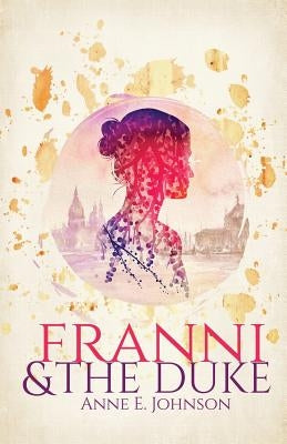 Franni and the Duke by Johnson, Anne E.