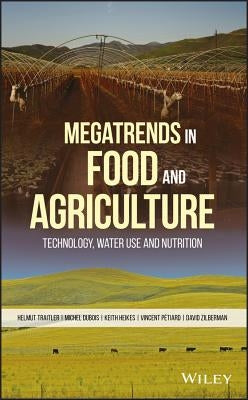 Megatrends in Food and Agriculture: Technology, Water Use and Nutrition by Traitler, Helmut