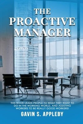 The Proactive Manager by Appleby, Gavin S.