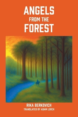 Angels From The Forest by Berkovich, Rika