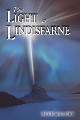 The Light at Lindisfarne by Malafry, Hugh