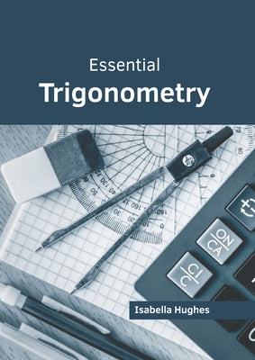 Essential Trigonometry by Hughes, Isabella