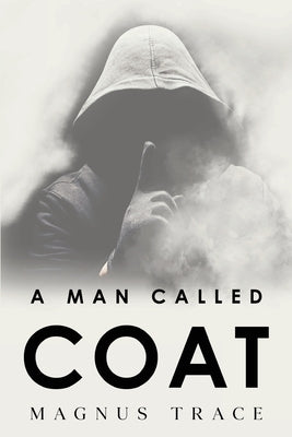 A Man Called Coat by Trace, Magnus