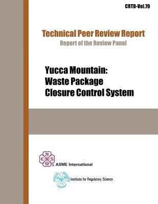 Yucca Mountain: Waste Package Closure Control System by Asme