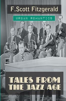 Tales From The Jazz Age by Fitzgerald, F. Scott