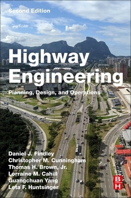 Highway Engineering: Planning, Design, and Operations by Findley, Daniel J.