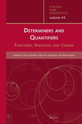 Determiners and Quantifiers: Functions, Variation, and Change by Gianollo, Chiara