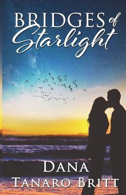 Bridges of Starlight by Britt, Dana Tanaro