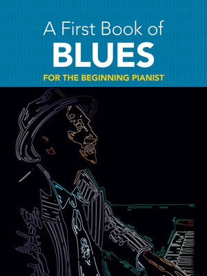 A First Book of Blues: For the Beginning Pianist by Dutkanicz, David