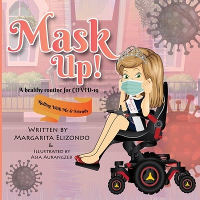 Mask Up!: A healthy routine for COVID-19. by Elizondo, Margarita