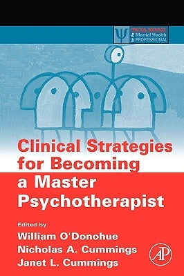 Clinical Strategies for Becoming a Master Psychotherapist by O'Donohue, William
