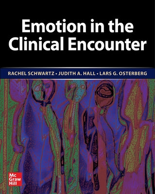 Emotion in the Clinical Encounter by Schwartz, Rachel