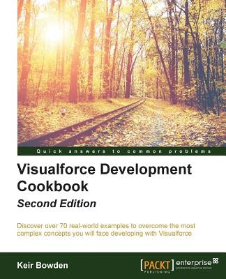 Visualforce Development Cookbook by Bowden, Keir