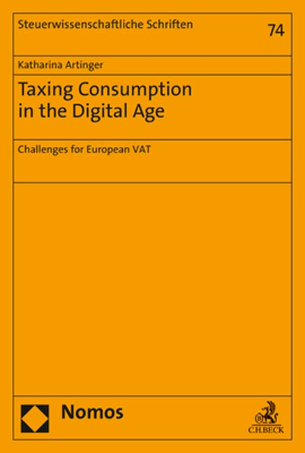 Taxing Consumption in the Digital Age: Challenges for European Vat by Artinger, Katharina