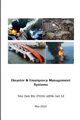 Disaster and Emergency Management Systems by Clark Bsc, Toby