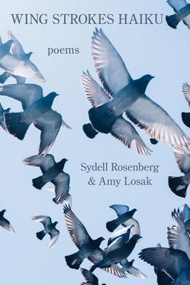 Wing Strokes Haiku by Losak, Amy
