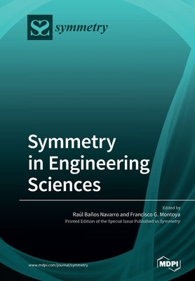Symmetry in Engineering Sciences by Navarro, Raúl Baños
