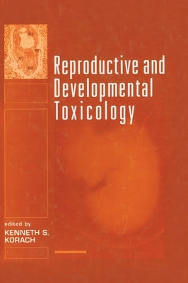 Reproductive and Developmental Toxicology by Korach, Kenneth S.