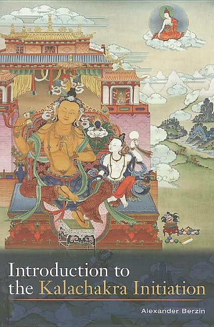 Introduction to the Kalachakra Initiation by Berzin, Alexander