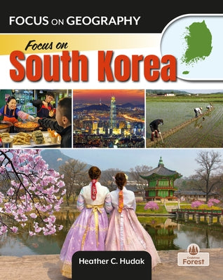 Focus on South Korea by Hudak, Heather C.