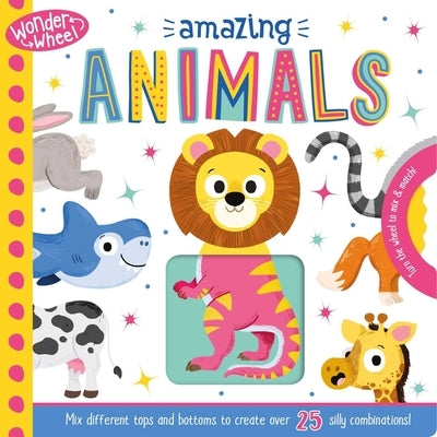 Wonder Wheel Amazing Animals: Mix and Match Board Book by Igloobooks