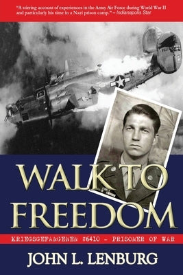 Walk to Freedom: Kriegsgefangenen #6410: Prisoner of War by Lenburg, Jeff