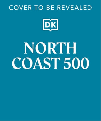 North Coast 500 by Dk Travel