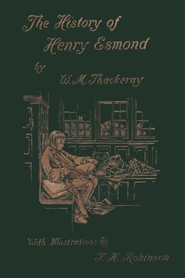 The History of Henry Esmond, Esq. (Yesterday's Classics) by Thackeray, William Makepeace