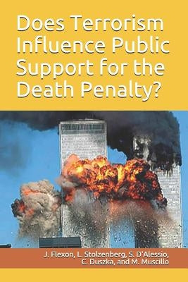Does Terrorism Influence Public Support for the Death Penalty? by Stolzenberg, Lisa