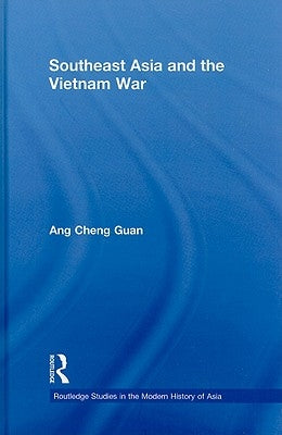 Southeast Asia and the Vietnam War by Ang, Cheng Guan