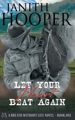 Let Your Heart Beat Again by Hooper, Janith