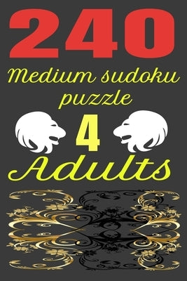 Medium Sudoku Puzzle for Adults: 240 Medium SUDOKU puzzles road to go to the hard level by Smith, Harry