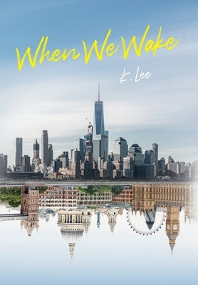 When We Wake by Lee, K.