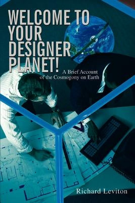 Welcome to Your Designer Planet! by Leviton, Richard