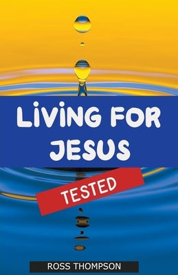 Living For Jesus by Thompson, Ross