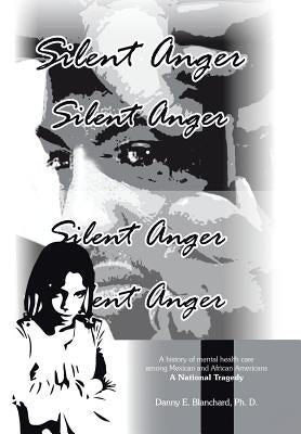 Silent Anger by Blanchard, Danny E.