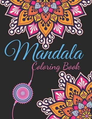 Mandala Coloring Book: 100 Attractive Mandala Designs To Color For Adult Relaxation And Stress Relieving by House, Xoss Publishing