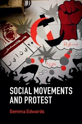 Social Movements and Protest by Edwards, Gemma
