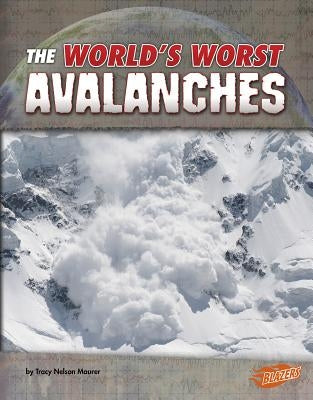 The World's Worst Avalanches by Maurer, Tracy Nelson