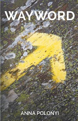 Wayword by Polonyi, Anna