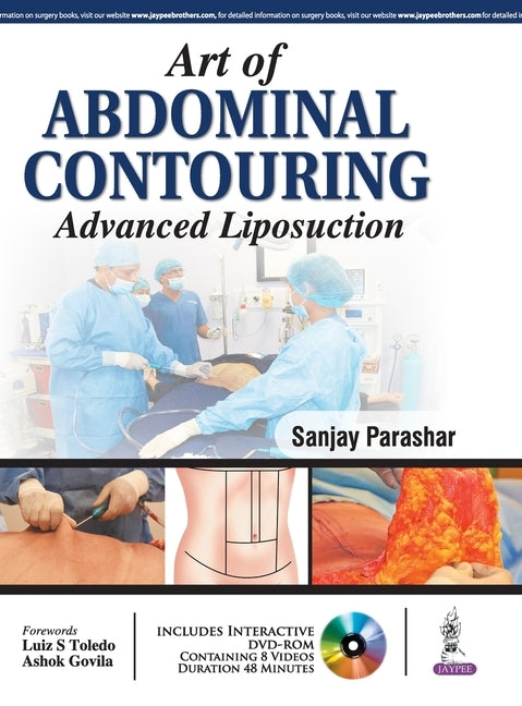 Art of Abdominal Contouring: Advanced Liposuction by Parashar, Sanjay