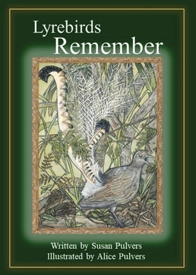 Lyrebirds Remember by Pulvers, Susan